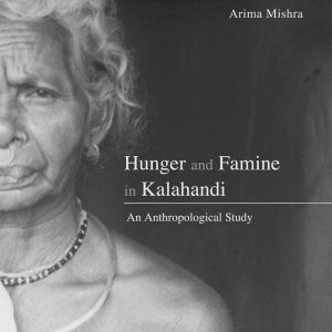 Hunger and Famine in Kalahandi: An Anthropological Study
