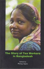 The Story of Tea Workers in Bangladesh