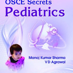 OSCE Secrets Peadiatics_Manoj Kumar Sharma, V.D. Agarwal