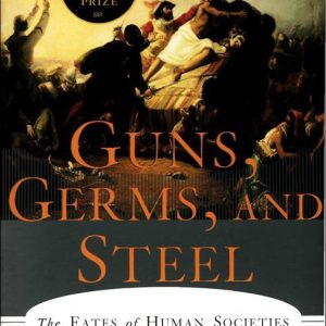 Guns, Germs, and Steel: The Fates of Human Societies