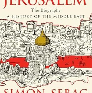 Jerusalem: The Biography