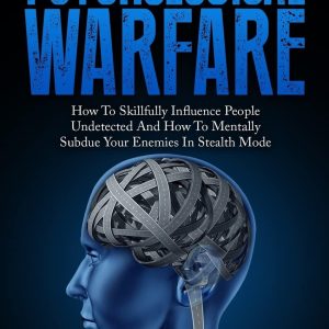 The Art Of Psychological Warfare