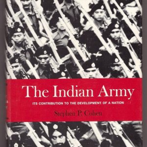 The Indian Army: Its Contribution to the Development of a Nation
