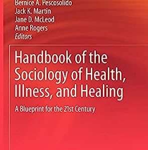 Handbook of the Sociology of Health, Illness, and Healing