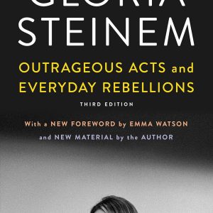 Outrageous Acts and Everyday Rebellions: