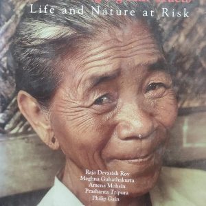 The Chittagong Hill Tracts; Life and Nature at Risk (71R)