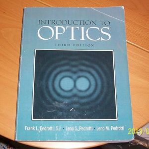 Introduction to Optics_Frank L. Pedrotti, Lemo L. Pedrotti, Leno L. Pedrotti_3rd Ed