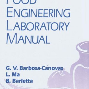 Food Engineering Laboratory Manuals_Gustavo V. Barbosa-Canovas, Li Ma, Blas J. Barletta_1st Ed