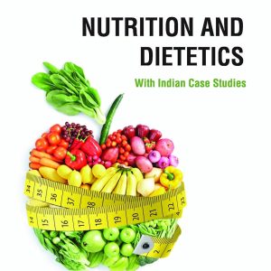 Nutrition And Dietetics with Indian case Studies_Shubhangini A. Joshi_4th Ed (News)