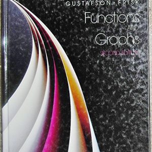 Functions And Graphs_R. David Gustafson, Peter D. Frisk_2nd Ed