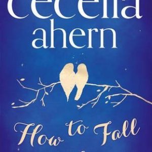 How to Fall in Love_Cecelia Ahern (Original)