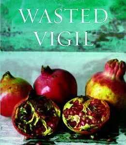 The Wasted Vigil_Nadeem Aslam (Original)
