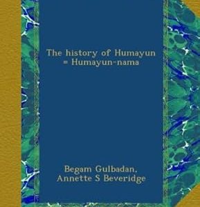The History of Humayan_Begam Gulbadam, ‎Annette S. Beveridge (Economy)