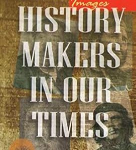 History Makers in Our Time_Syed Badrul Ahsan (Original)