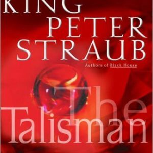 The Talisman: A Novel By Stephen King, Peter Straub (Original)