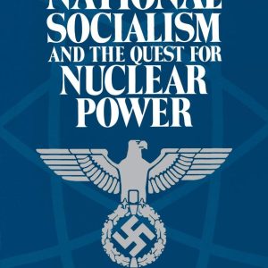 German National Socialism and the Quest for Nuclear Power, 1939-49