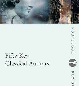 Fifty Great Classical Authors_Alison Sharrock, ‎Rhiannon Ashley (Original)