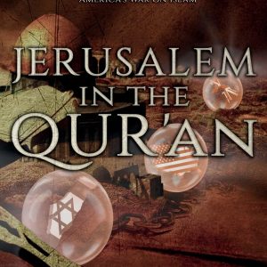 Jerusalem in the Qur'an: An Islamic View of the Destiny of Jerusalem