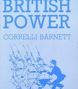 The Collapse of British Power_Correlli Barnett (Original)