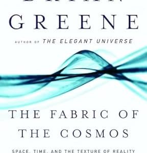 The Fabric of the Cosmos: Space, Time, and the Texture of Reality_Brian Greene (Economy)