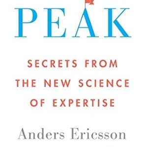 Peak Secrets From The New Science of Expertise_Anders Ericsson, ‎Robert Pool (Economy)