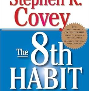 The 8th Habit from Effectiveness to Greatness_Stephen R. Covey (Economy)