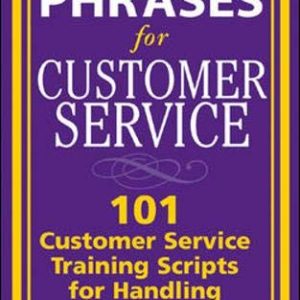 Perfect Phrases for Customer Service: Hundreds of Tools, Techniques, and_Robert Bacal (Economy)