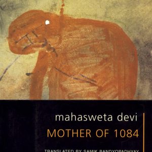 Mother of 1084_Mahāśvetā Debī (Original)