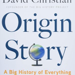 Origin Story; A Big History of Everything_David Christian (Economy)