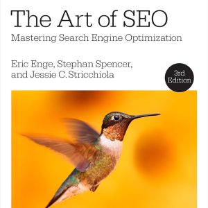The Art of SEO: Mastering Search Engine Optimization_Eric Enge, Stephan Spencer, Jessie Stricchiola (Economy)