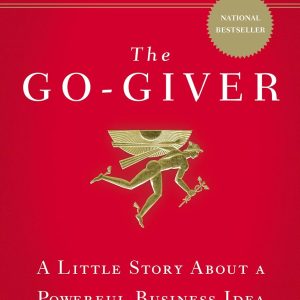 The Go-Giver: A Little Story About a Powerful Business Idea_Bob Burg, John David Mann (Economy)