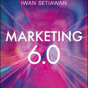Marketing 6.0_Philip Kotler, ‎Hermawan Kartajaya, ‎Iwan Setiawan (Economy)