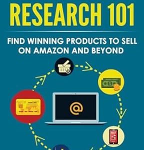 Product Research 101: Find Winning Products to Sell on Amazon and Beyond By Renae Clark
