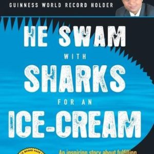He Swam with Sharks for an Ice-cream By Dhaval Bathia