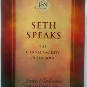 Seth Speaks (A Seth Book): The Eternal Validity of the Soul_Jane Roberts (Economy)