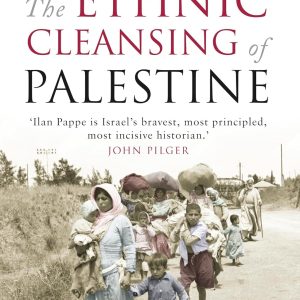 The Ethnic Cleansing of Palestine By Ilan Pappe