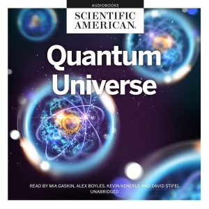 Scientific American; The Quantum Universe