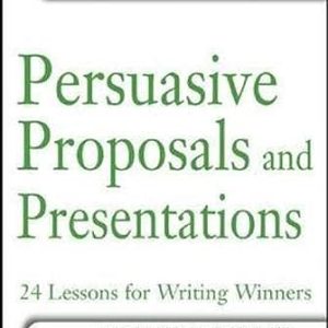 Persuasive Proposals and Presentations By Heather Pierce (Original)