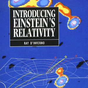 Introducing Einstein's Relativity By Ray D'Inverno