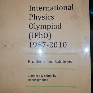 International Physics Olympiad; Problems And Solutions By Scroungehound