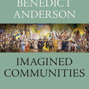 Imagined Communities By Benedict Anderson