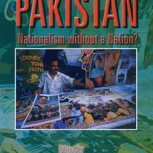 Pakistan: Nationalism Without a Nation?