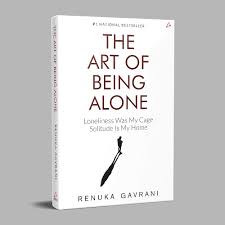 THE ART OF BEING ALONE