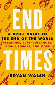 End Times: A Brief Guide to the End of the World (Premium Quality)