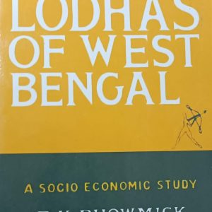 The Lodhas of West Bengal: A Socio-economic Study (41R) +(47R)