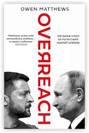 Overreach : The Inside Story of Putin's War Against Ukraine