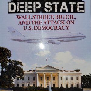 The American Deep State: Wall Street, Big Oil, and the Attack on U.S. Democracy (War and Peace Library) By Peter Dale Scott