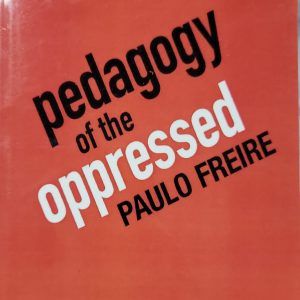 Pedagogy of Hope: Reliving Pedagogy of the Oppressed