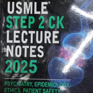 KAPLAN MEDICAL USMLE STEP 2 CK LECTURE NOTES 2025 (PSYCHIATRY, EPIDEMICY, ETHICS, PATIENT SAFETY)
