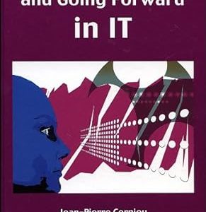 Looking Back and Going Forward in IT(Hardcover) by Jean-Pierre Corniou